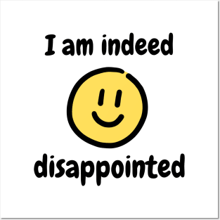 I am indeed disappointed Posters and Art